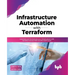 Infrastructure Automation with Terraform: Automate and Orchestrate Your Infrastructure with Terraform Across Aws and Microsoft Azure