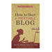 How To Start A Profitable Blog: A Guide To Create Content That Rocks, Build Traffic, And Turn Your Blogging Passion Into Profit