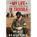 My Life in Trouble - Confessions of an Army Doctor