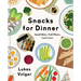 Snacks for Dinner: Small Bites, Full Plates, Can't Lose