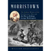 Morristown: The Darkest Winter of the Revolutionary War and the Plot to Kidnap George Washington