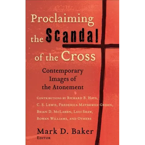 Proclaiming the Scandal of the Cross: Contemporary Images of the Atonement