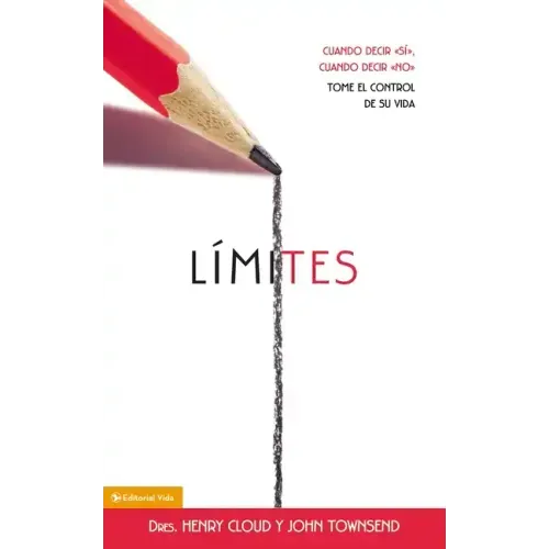 Límites: Cuando Decir 'Sí', Cuando Decir 'No', Tome El Control de Su Vida