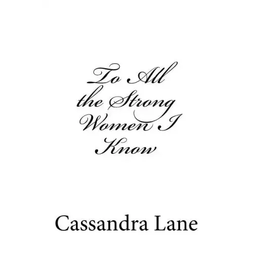 To All the Strong Women I Know