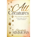 All Creatures: Life Lessons Learned from Some of God's Lesser Creatures