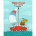 Wasserfrosh Goes Sailing: Wasserfrosh Goes Sailing