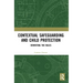 Contextual Safeguarding and Child Protection: Rewriting the Rules