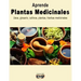 Plantas Medicinales: Usos, glosario, cultivos, plantas, hierbas medicinales
