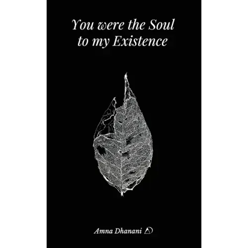 You were the Soul to my Existence