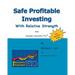 Safe Profitable Investing With Relative Strength: And Dynamic Investor Pro