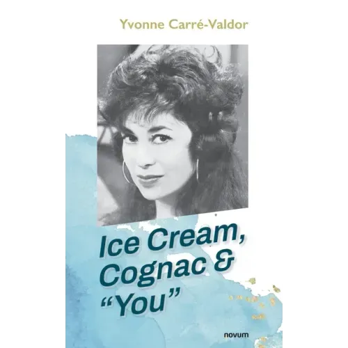Ice Cream, Cognac & "You"