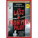 The Last Fighter Pilot: The True Story of the Final Combat Mission of World War II