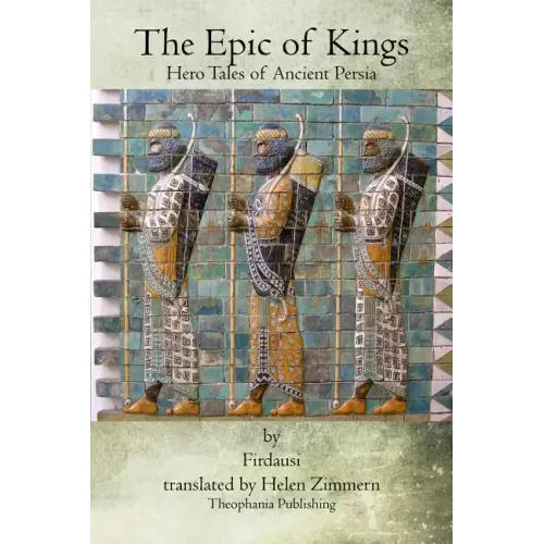 The Epic of Kings: Hero Tales of Ancient Persia