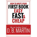 How to Write Your First Book, Easy, Fast, and Cheap: Be an Author Now!