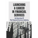 Launching A Career In Financial Services: An Overview Of The Financial Services Industry: Advantages Of Advanced Degrees