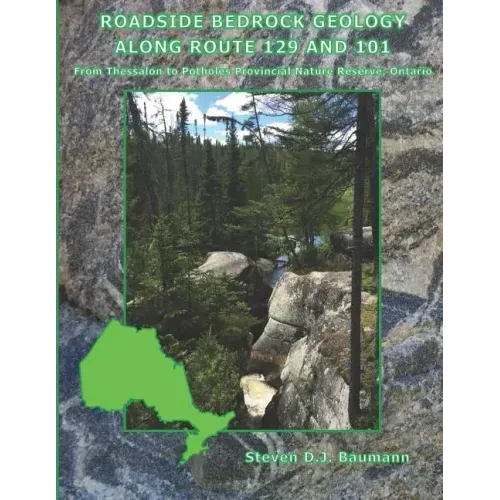 Roadside Bedrock Geology Along Route 129 and 101: From Thessalon to Potholes Provincial Nature Reserve, Ontario