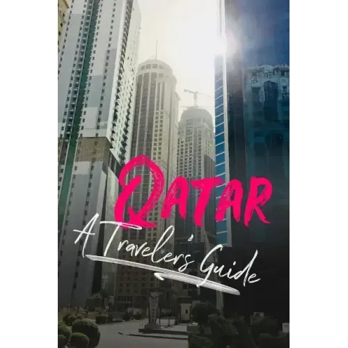 Qatar - A Traveler's Guide