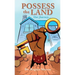 Possess the Land: Our Journey...