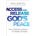 Access and Release God's Peace: From Chaos and Confusion to Freedom and Power