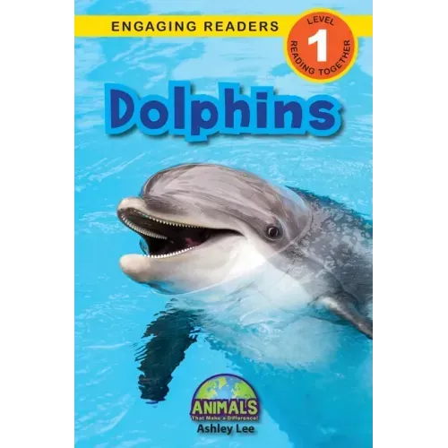 Dolphins: Animals That Make a Difference! (Engaging Readers, Level 1)