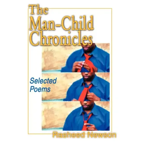 The Man-Child Chronicles: Selected Poems