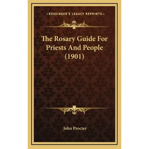 The Rosary Guide For Priests And People (1901)
