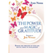 The Power and Magic of Gratitude: Expand the vibration of your life and put wings to your journey