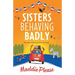 Sisters Behaving Badly
