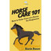 Horse Care 101: How to Take Care of a Horse for Beginners