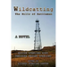 Wildcatting: The Hills of Kettleman
