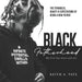 Black Fatherhood: The Struggles, Beauty & Expectations of Being a New Father: My First Two Years with Kai