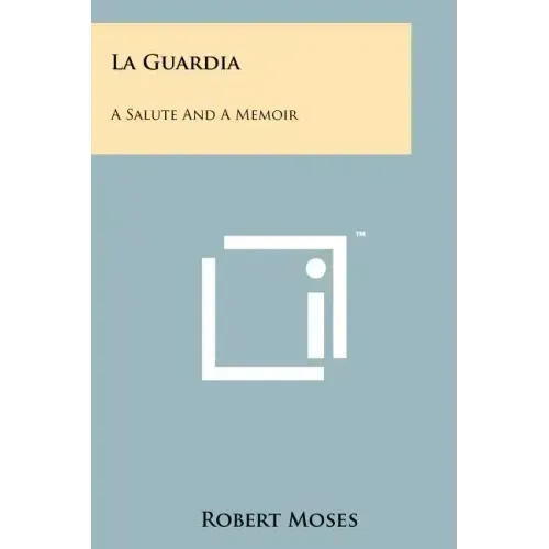 La Guardia: A Salute And A Memoir