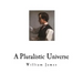 A Pluralistic Universe: William James