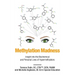 Methylation Madness: Insight into Biochemical and Personal Lives of Hypermethylators