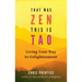 That Was Zen, This Is Tao: Living Your Way to Enlightenment