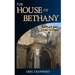 The House of Bethany: The Place Jesus Loved to Dwell