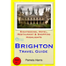 Brighton Travel Guide: Sightseeing, Hotel, Restaurant & Shopping Highlights