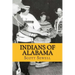 Indians of Alabama: Guide to the Indian Tribes of The Yellowhammer State