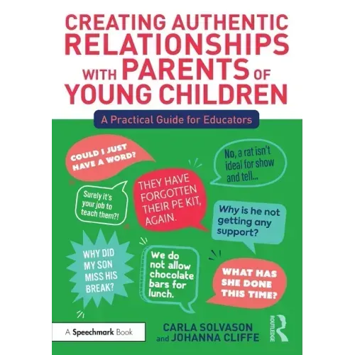 Creating Authentic Relationships with Parents of Young Children: A Practical Guide for Educators