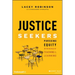 Justice Seekers: Pursuing Equity in the Details of Teaching and Learning