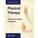 Introduction to Physical Therapy for Physical Therapist Assistants