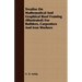 Treatise On Mathematical And Graphical Roof Framing (Illustrated) For Builders, Carpenters And Iron Workers