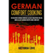 German Comfort Cooking: 90 Delicious German Cooking Classics Unearthed For Du; Quick-n-Easy Germany Recipes Done Suhr Gut!