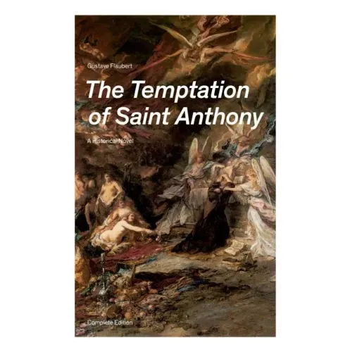 The Temptation of Saint Anthony - A Historical Novel (Complete Edition)