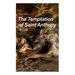 The Temptation of Saint Anthony - A Historical Novel (Complete Edition)