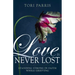 Love Is Never Lost: Standing Strong in Faith While Grieving