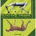 Robo-Motion: Robots That Move Like Animals