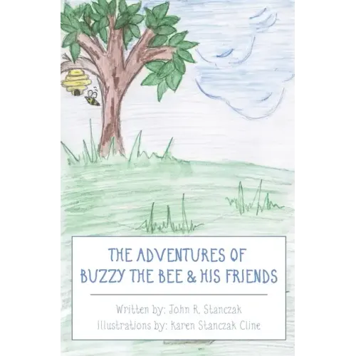 The Adventures of Buzzy the Bee & His Friends