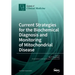 Current Strategies for the Biochemical Diagnosis and Monitoring of Mitochondrial Disease