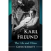 Karl Freund: The Life and Films